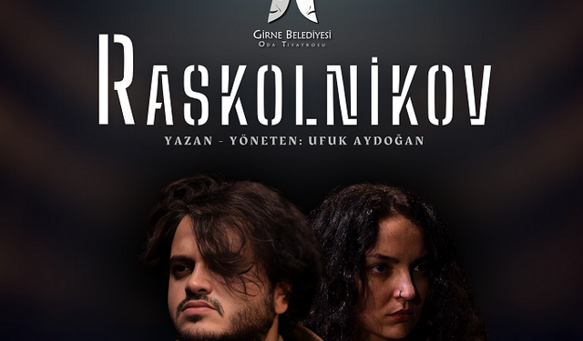 Girne Belediyesi Oda Tiyatrosu sezonu 28 Kasım'da "Raskolnikov" oyunuyla açıyor