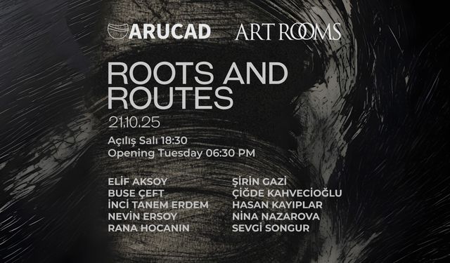 ARUCAD Mezunları “Roots and Routes” sergisinde buluşuyor