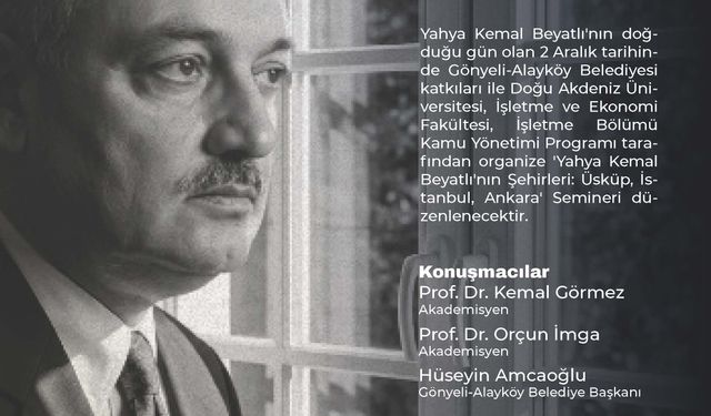 DAÜ’de Yahya Kemal Beyatlı anısına seminer düzenleniyor