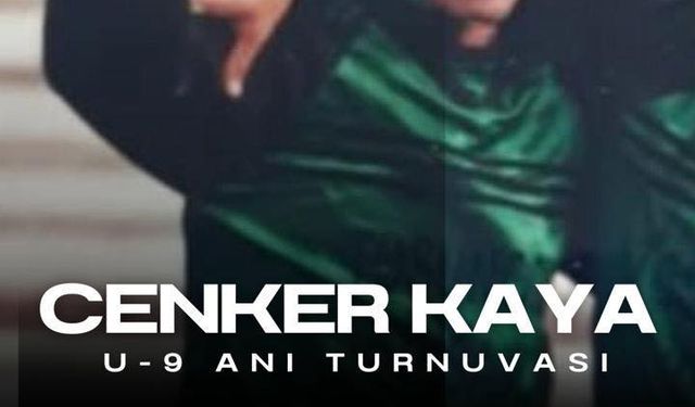 Cenker Kaya anısına sahaya çıkacaklar