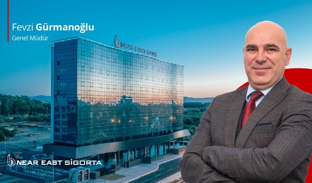 Fevzi Gürmanoğlu Near East Sigorta Genel Müdürü oldu