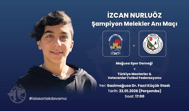 “İzcan Nurluöz Şampiyon Melekler Anı Maçı” yarın Gazimağusa’da oynanacak