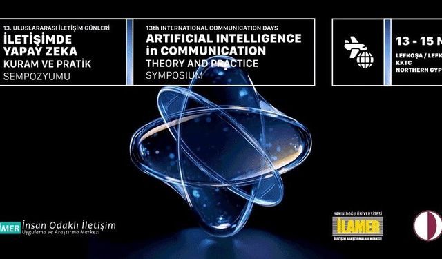Yapay Zeka Çağında İletişimin Geleceği Kıbrıs’ta tartışılacak!