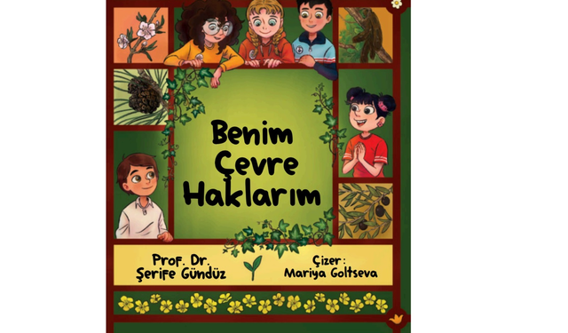 Prof. Dr. Şerife Gündüz, “Benim Çevre Haklarım” kitabıyla çocuklara çevre bilincini aşılıyor