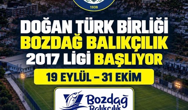 Doğan Türk Birliği – Bozdağ Balıkçılık 2017 Ligi başlıyor
