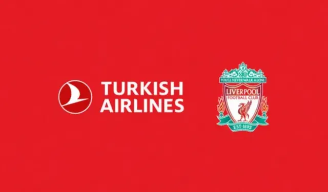 Liverpool ile THY'den dev ortaklık