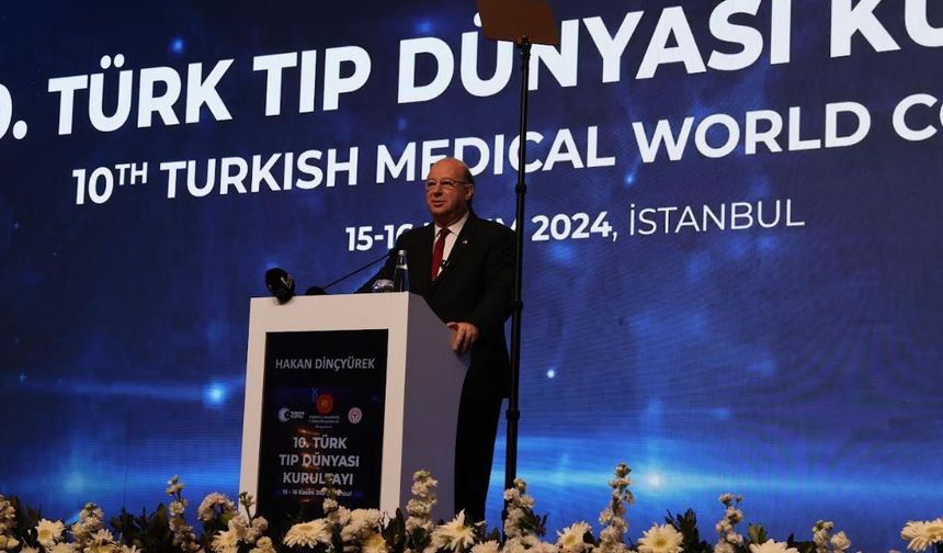 Dinçyürek, İstanbul’da düzenlenen 10. Türk Tıp Dünyası Kurultayı’na katıldı