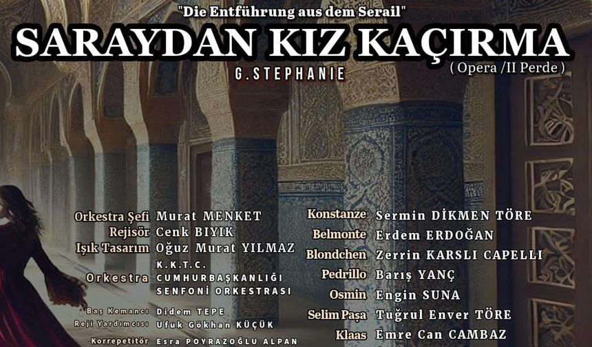 Saraydan Kız Kaçırma opera prodüksiyonu yeniden Lefkoşa’da