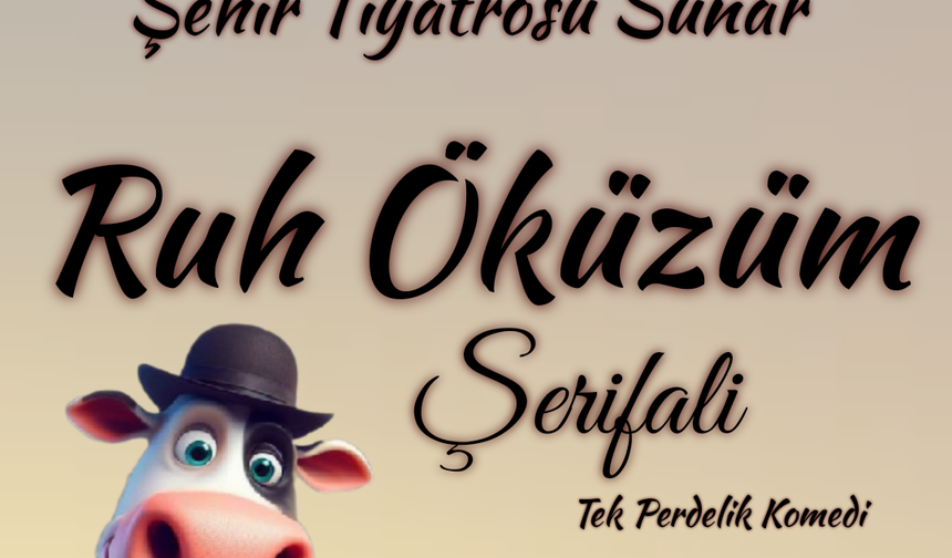 "Ruh Öküzüm Şerifali" isimli komedi oyunu Alayköy'de sahnelenecek