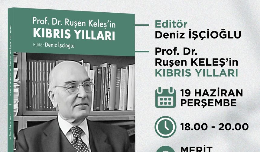 Prof. Dr. Ruşen Keleş’in “Kıbrıs Yılları” kitabı tanıtılıyor