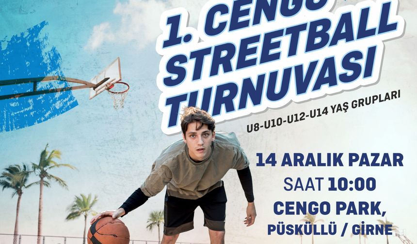 1. Cengo Streetball Turnuvası” Girne’de düzenleniyor