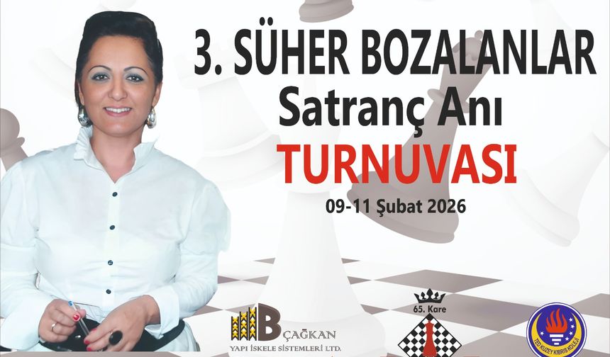 3. Süher Bozalanlar Anı Satranç Turnuvası kayıtları başladı