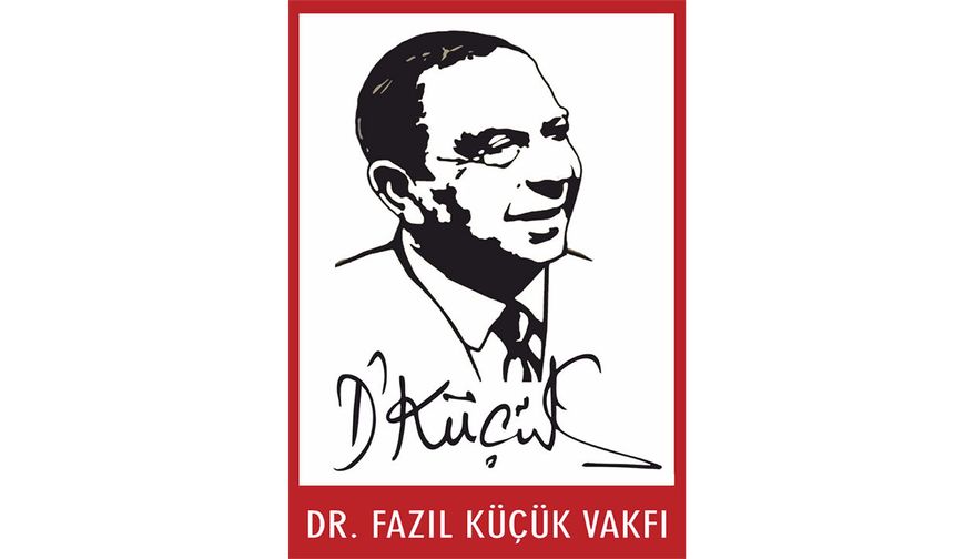 Dr. Fazıl Küçük Vakfı Burs Başvuruları için son tarih 31 Ağustos 2026