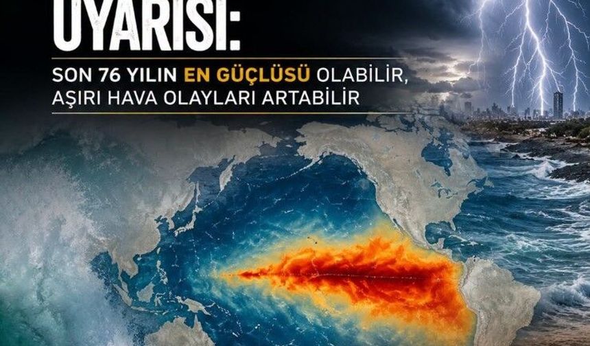 BM'den Süper El Nino uyarısı