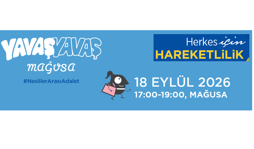 “Yavaş Yavaş Mağusa” etkinliği 18 Eylül’de düzenlenecek